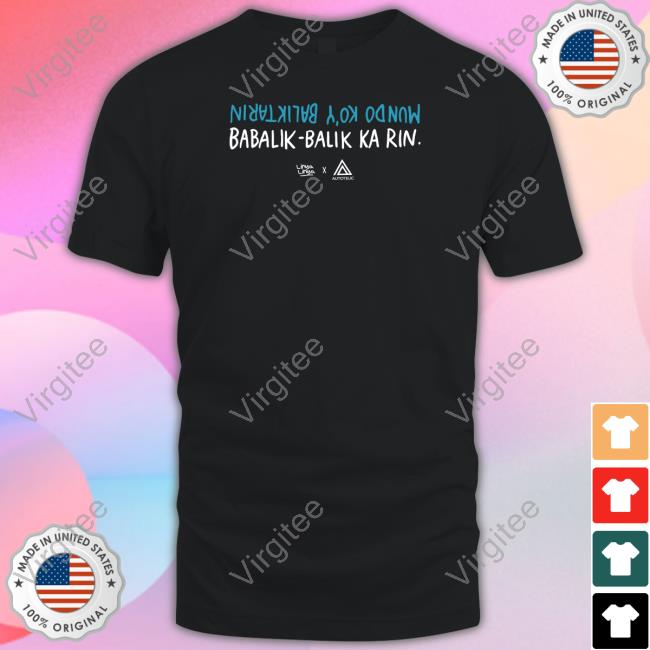 Official Babalik Balik Ka Rin Long Sleeve T Shirt